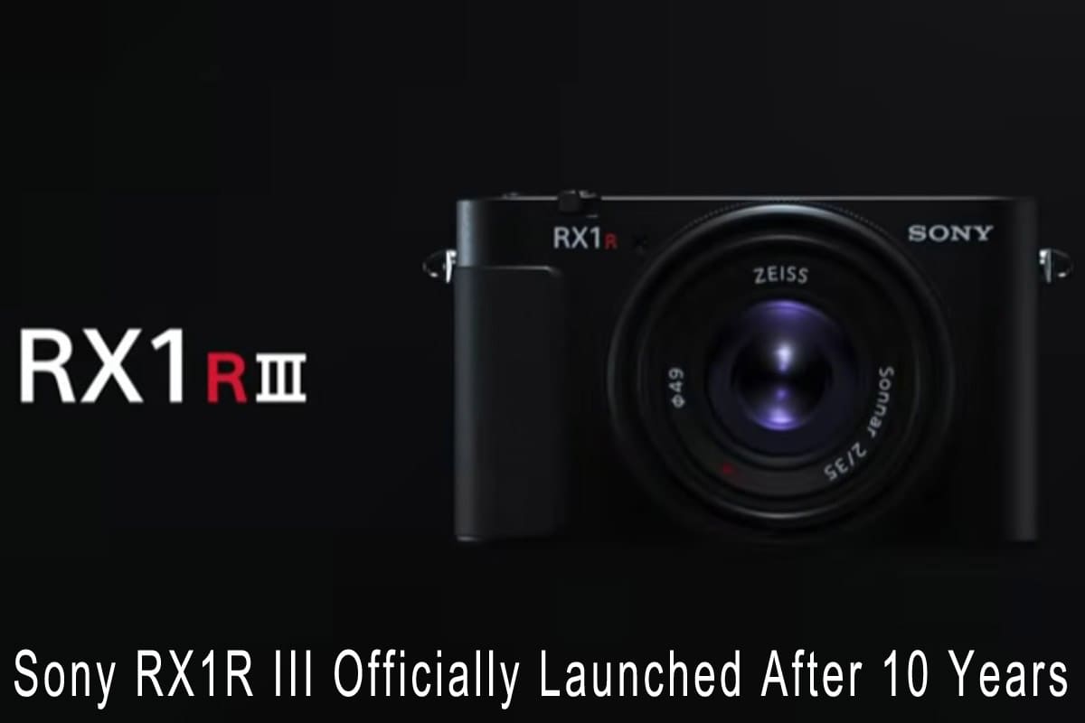 Sony RX1R III Officially Launched After 10 Years