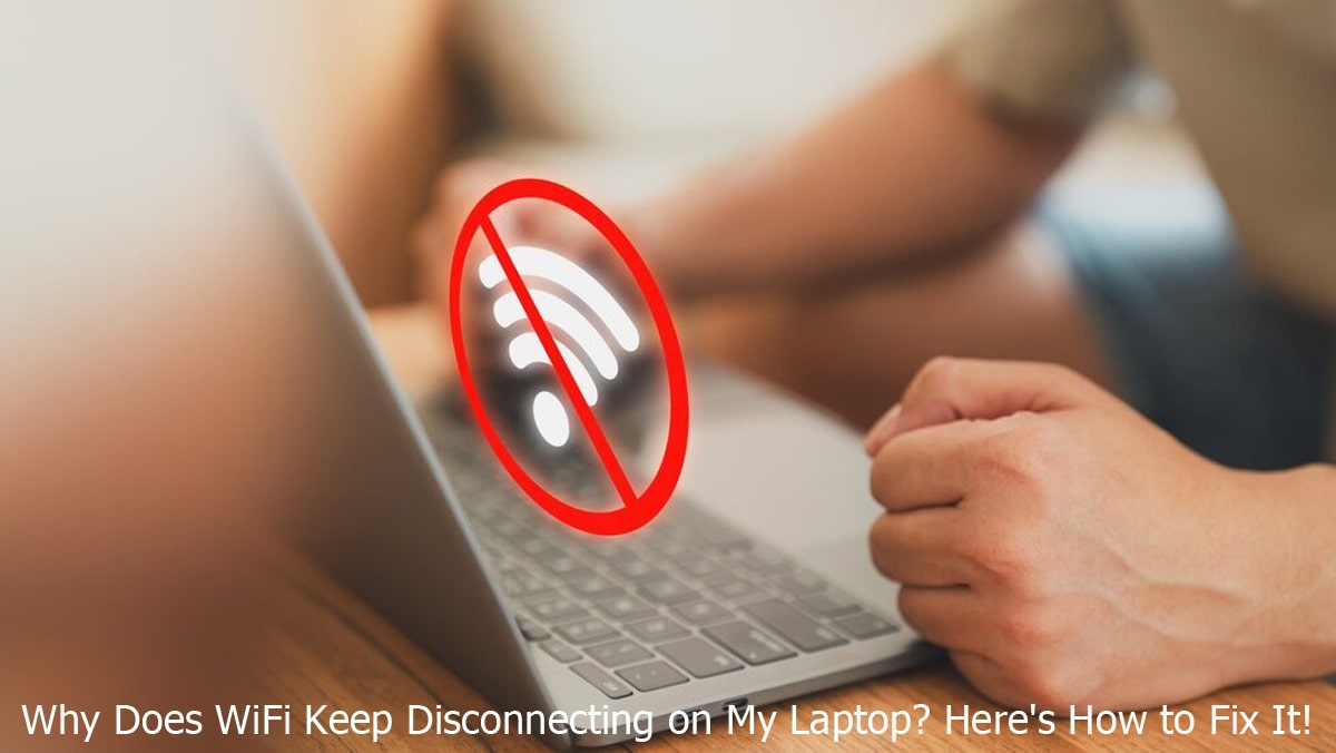 Why Does WiFi Keep Disconnecting on My Laptop