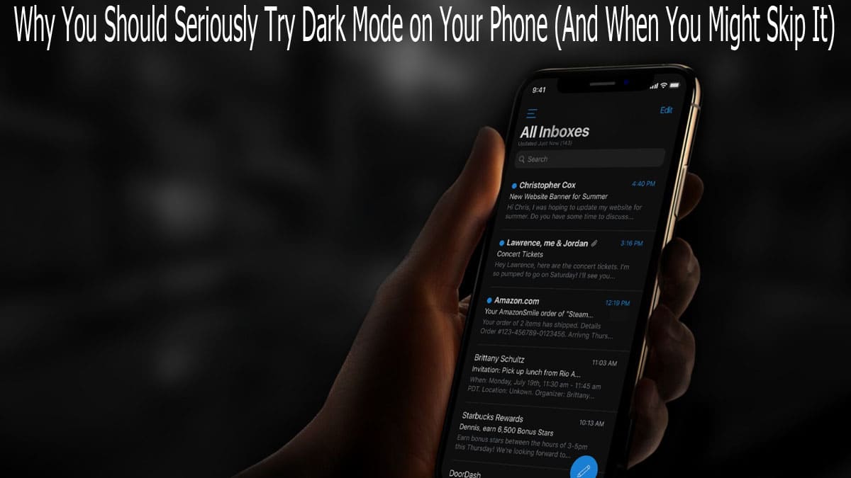 Why You Should Seriously Try Dark Mode on Your Phone