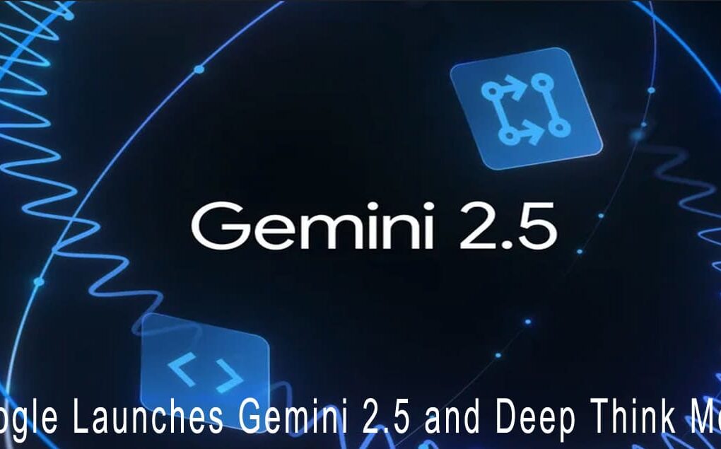Google Launches Gemini 2.5 and Deep Think Mode: A New Milestone for Serious Developers Google Launches Gemini 2.5 and Deep Think Mode