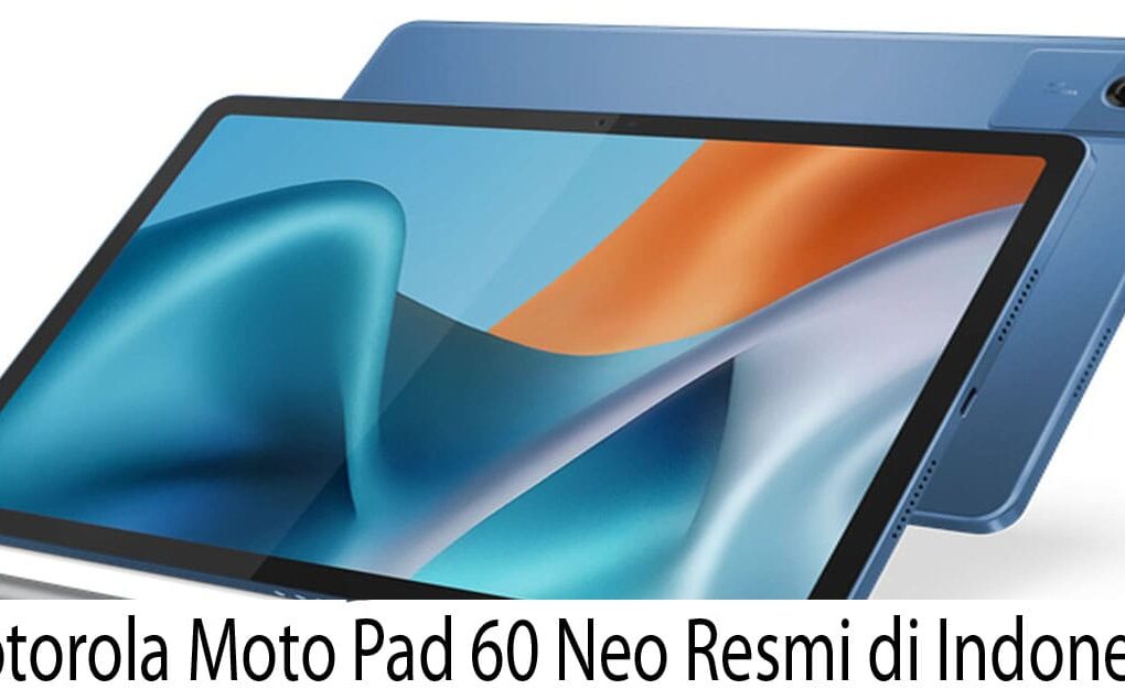 Motorola Moto Pad 60 Neo Resmi di Indonesia