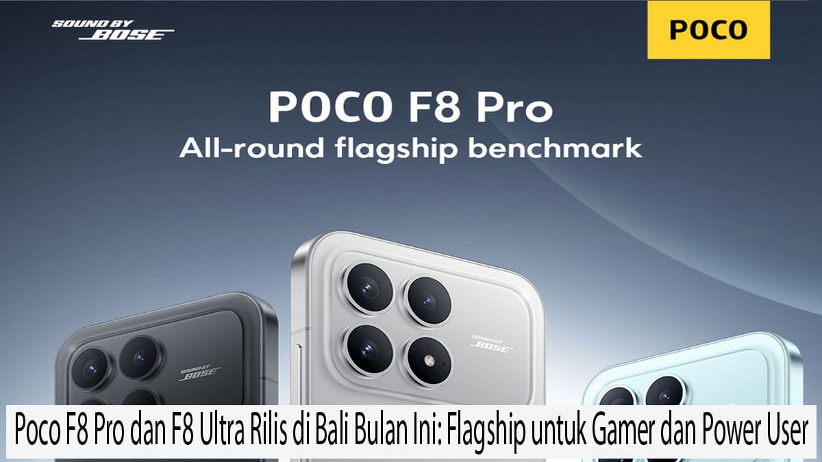 Poco F8 Pro dan F8 Ultra Rilis di Bali Bulan Ini