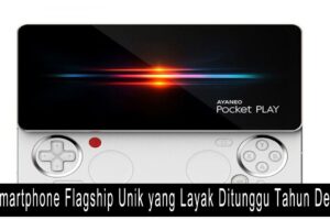 5 Smartphone Flagship Unik yang Layak Ditunggu Tahun Depan